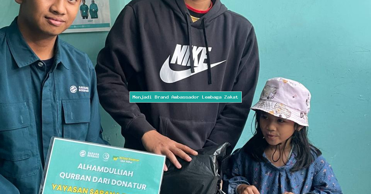 Menjadi Brand Ambassador Lembaga Zakat